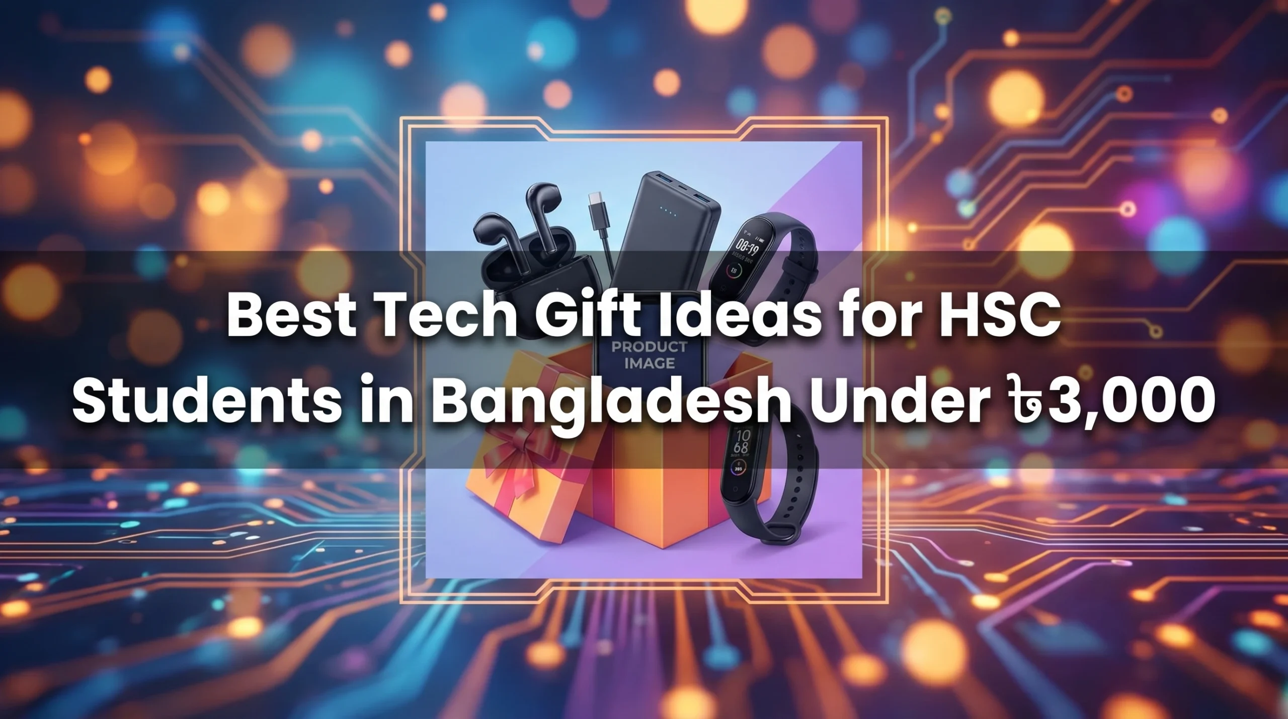 best tech gift ideas for hsc students in bangladesh under ৳3,000