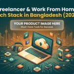 freelancer & work from home tech stack in bangladesh