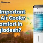 how important is an air cooler for comfort in bangladesh?