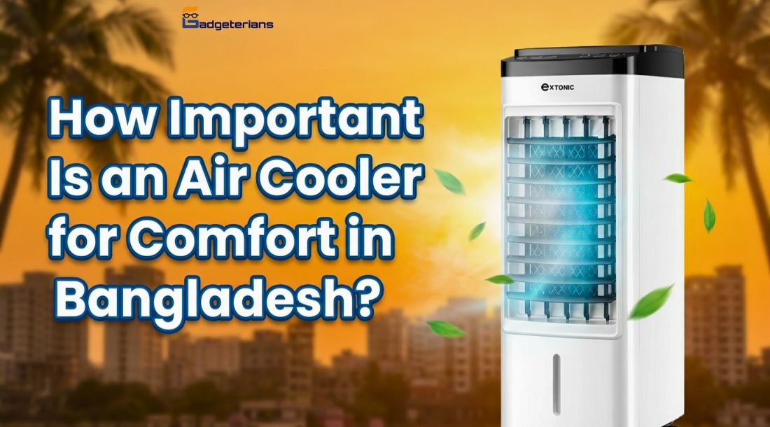 how important is an air cooler for comfort in bangladesh?
