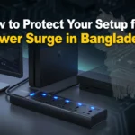 How to Protect Your Setup from Power Surge in Bangladesh