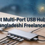 Best Multi-Port USB Hub for Bangladeshi Freelancers