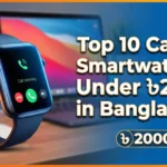 Top 10 Calling Smartwatches Under ৳2000 in Bangladesh