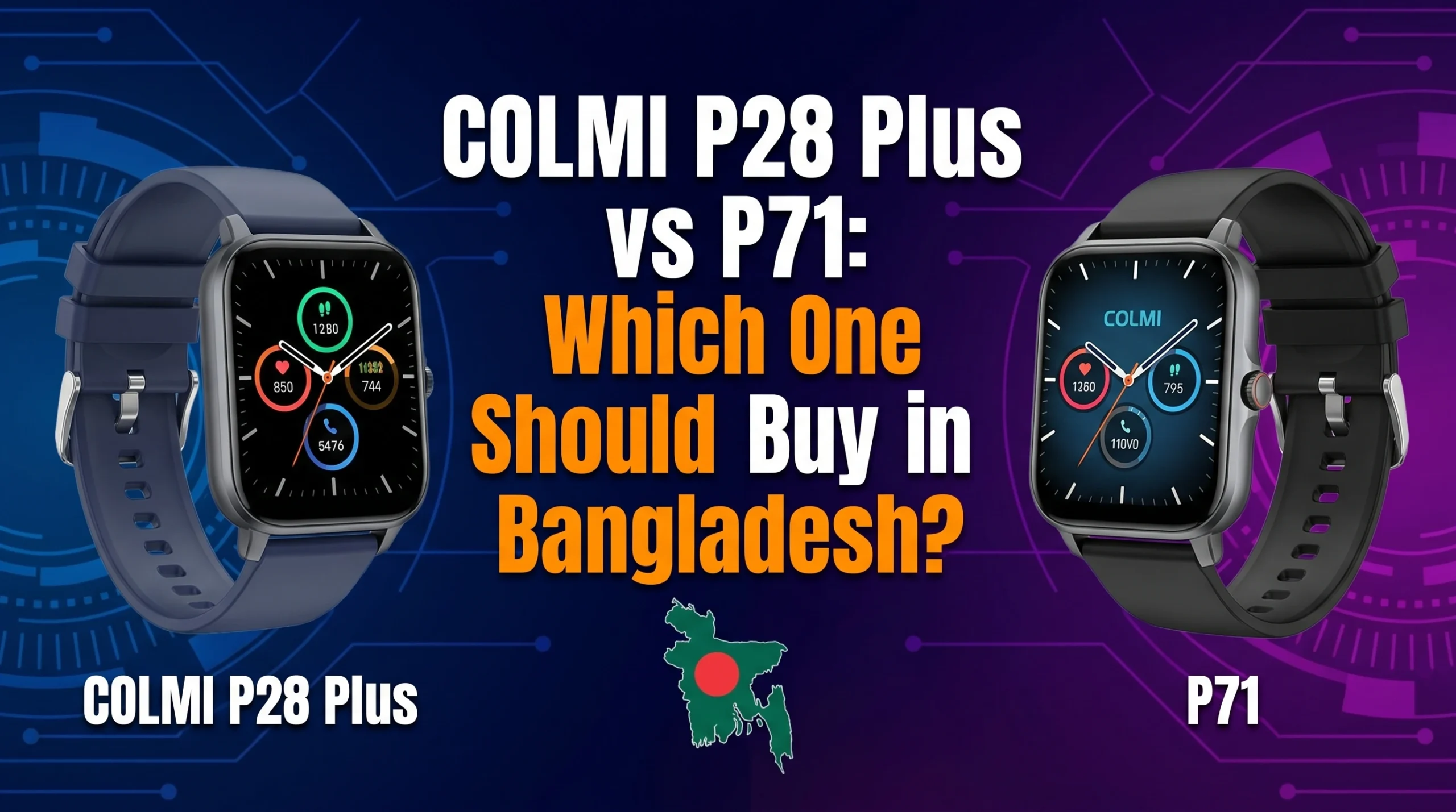 COLMI P28 Plus vs P71: Which One Should You Buy in Bangladesh?