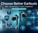 Earbud buying guide banner titled "Choose Better Earbuds." Features black wireless earbuds between a rainy Bangladesh street highlighting IPX5 waterproof specs and a digital interface showcasing ANC, 13mm drivers, and smartphone connectivity.